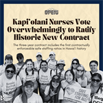 Kapi’olani Nurses Vote Overwhelmingly to Ratify Historic New Contract